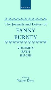 The Journals and Letters of Fanny Burney (Madame D'Arblay): Volume X; Bath 1817-1818