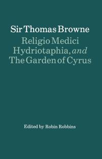 Religio Medici, Hydriotaphia and The Garden of Cyrus