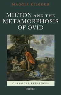 Bokomslag för "Milton and the Metamorphosis of Ovid"