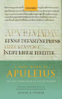 A New Work by Apuleius: The Lost Third Book of the De Platone