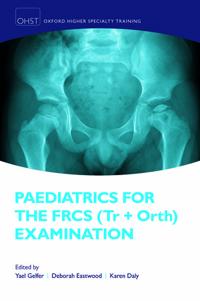 Paediatrics for the FRCS (Tr + Orth) Examination