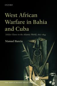 West African Warfare in Bahia and Cuba