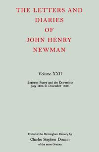 The Letters and Diaries of John Henry Newman: Volume XXII: Between Pusey and the Extremists: July 1865 to December 1866