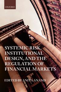 Systemic Risk, Institutional Design, and the Regulation of Financial Markets