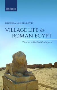 Village Life in Roman Egypt