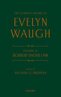 Complete Works of Evelyn Waugh: Robbery Under Law