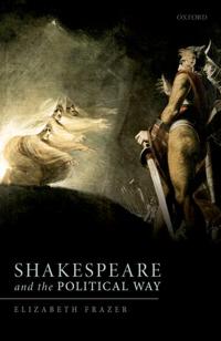 Shakespeare and the Political Way