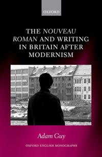 The nouveau roman and Writing in Britain After Modernism
