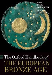 Bokomslag for "The Oxford Handbook of the European Bronze Age"