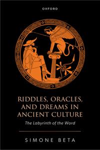 Riddles, Oracles, and Dreams in Ancient Culture