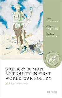 Bokomslag för "Greek and Roman Antiquity in First World War Poetry"
