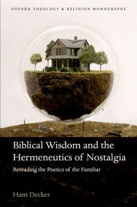 Biblical Wisdom and the Hermeneutics of Nostalgia