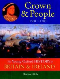 Oxford History of Britain and Ireland: Volume 3: Crown and People