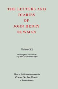 The Letters and Diaries of John Henry Newman: Volume XX: Standing Firm Amid Trials, July 1861 to December 1863