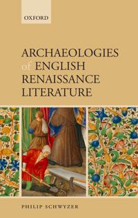 Archaeologies of English Renaissance Literature