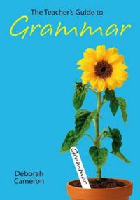 The Teacher's Guide to Grammar