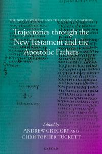 Trajectories through the New Testament and the Apostolic Fathers