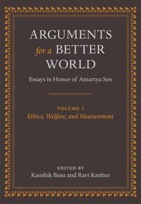 Arguments for a Better World: Essays in Honor of Amartya Sen
