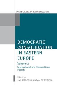 Bokomslag för "Democratic Consolidation in Eastern Europe: Volume 2: International and Transnational Factors"