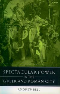 Bokomslag för "Spectacular Power in the Greek and Roman City"