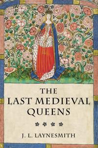 Bokomslag for "The Last Medieval Queens"