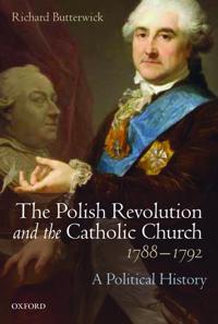 The Polish Revolution and the Catholic Church, 1788-1792