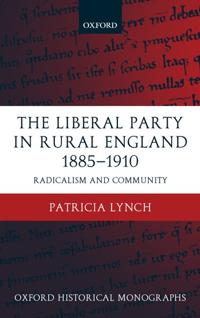 The Liberal Party in Rural England 1885-1910