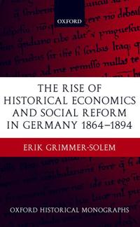 The Rise of Historical Economics and Social Reform in Germany 1864-1894