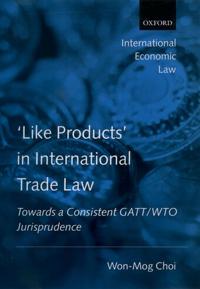 'Like Products' in International Trade Law