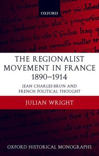 The Regionalist Movement in France 1890-1914