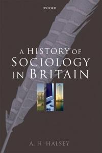 Bokomslag for "A History of Sociology in Britain"