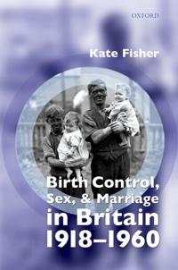 Kirjan kansi "Birth Control, Sex, and Marriage in Britain 1918-1960"
