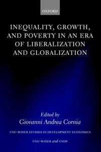 Inequality, Growth, and Poverty in an Era of Liberalization and Globalization