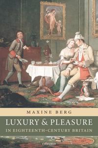 Bokomslag för "Luxury and Pleasure in Eighteenth-Century Britain"