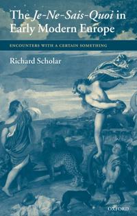 The Je-Ne-Sais-Quoi in Early Modern Europe