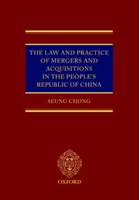 The Law and Practice of Mergers and Acquisitions in the People's Republic of China