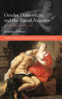 Gender, Domesticity, and the Age of Augustus
