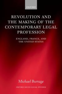 Revolution and the Making of the Contemporary Legal Profession