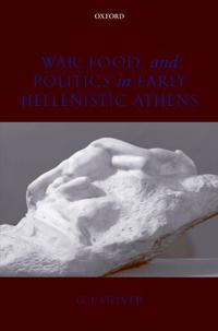War, Food, and Politics in Early Hellenistic Athens