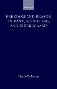 Bokomslag för "Freedom and Reason in Kant, Schelling, and Kierkegaard"