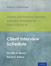Anxiety and Related Disorders Interview Schedule for DSM-5 (ADIS-5) - Adult Version