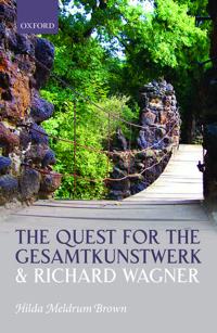 The Quest for the Gesamtkunstwerk and Richard Wagner