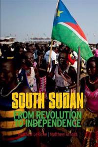 South Sudan: From Revolution to Independence