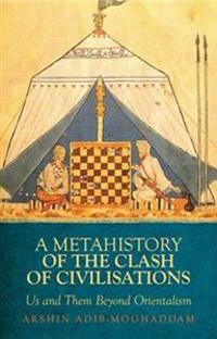 A Metahistory of the Clash of Civilisations