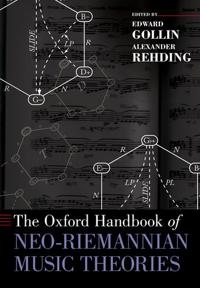 The Oxford Handbook of Neo-Riemannian Music Theories