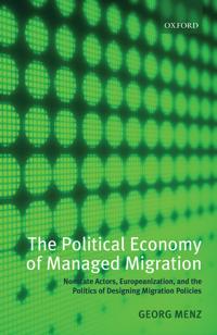 The Political Economy of Managed Migration