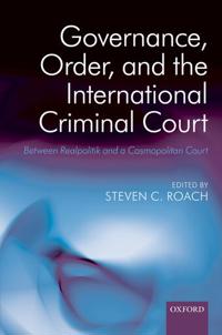 Governance, Order, and the International Criminal Court