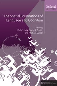 The Spatial Foundations of Language and Cognition