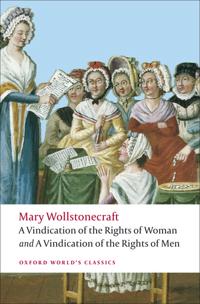 A Vindication of the Rights of Men; A Vindication of the Rights of Woman; An Historical and Moral View of the French Revolution