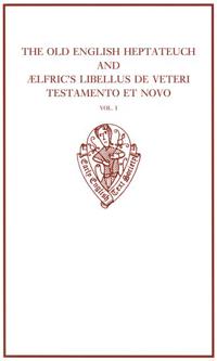 The Old English Heptateuch and Ælfric's Libellus de veteri testamento et novo